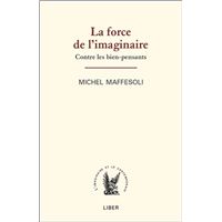 La force de l'imaginaire - Contre les bien-pensants