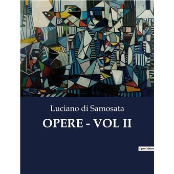 Opere vol ii 9492 broché Luciano Di Samosata Achat Livre fnac