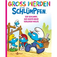 Groß werden mit den Schlümpfen: Der Schlumpf, der nichts mehr verleihen wollte