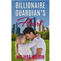 Billionaire Guardian’s Heart: A Contemporary Romance