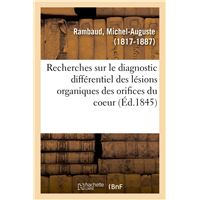 Recherches sur le diagnostic différentiel des lésions organiques des orifices du coeur