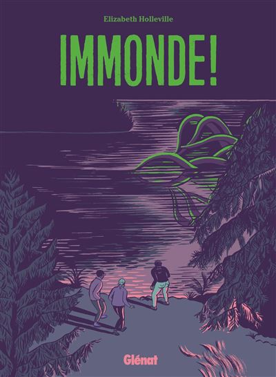 Immonde ! - Élizabeth Holleville - Glénat - cartonné - Bande dessinée - Glénat
