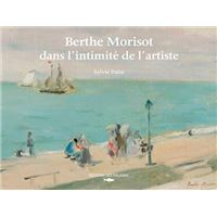 Berthe Morisot, Dans L'Intimité De L'Artiste