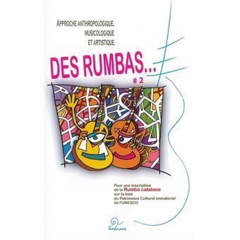 Approche anthropologique, musicologique et artistique des rumbas... Volume 2 - 1