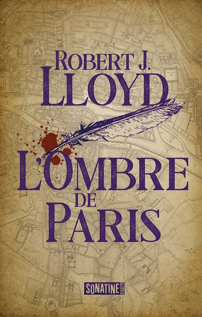 L'Ombre de Paris - Robert J. Lloyd - Sonatine Eds - broché - Roman