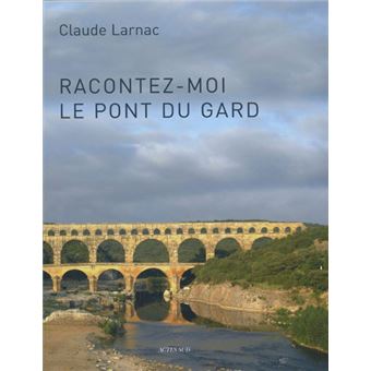 Racontez-moi le pont du Gard - 1