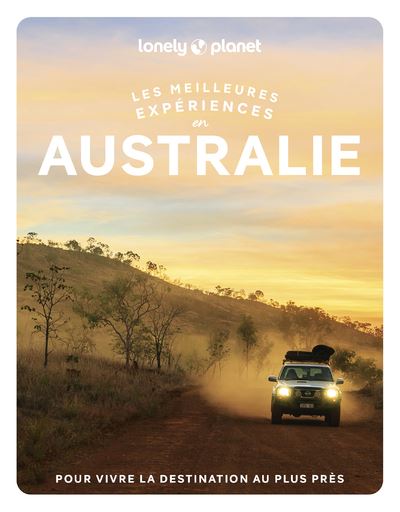 Les meilleures Expériences en Australie 1ed - Lonely Planet - Lonely Planet - broché - Guide - Lonely Planet