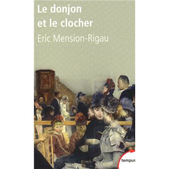 Le donjon et le clocher nobles et curés de campagne de 1850 à nos jours - 1
