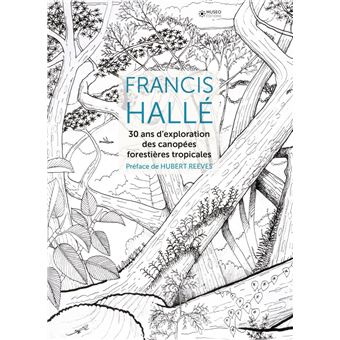 Francis Hallé, 30 ans d'exploration des canopées forestières tropicales - 1