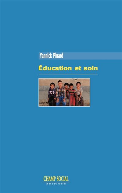 Education Et Soin, - Yannick Pinard - broché