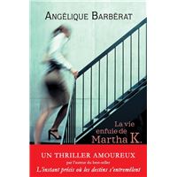La vie enfuie de Martha K.
