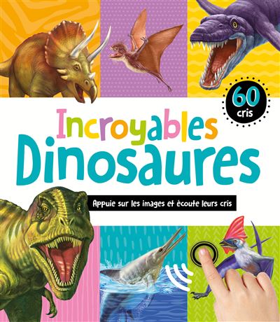 Incroyables dinosaures et autres créations préhistoriques (coll