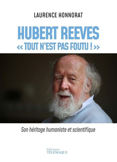 Hubert Reeves - "Tout n'est pas foutu !" - Laurence Honnorat (2025)