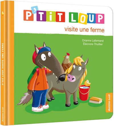 P'tit Loup visite une ferme - Orianne Lallemand - Auzou Philippe Eds - cartonné - Album jeunesse - Auzou Philippe Eds