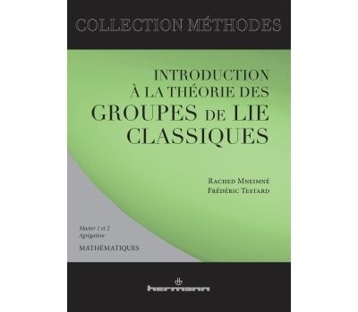 Introduction a la theorie des groupes de Lie classique - - R
