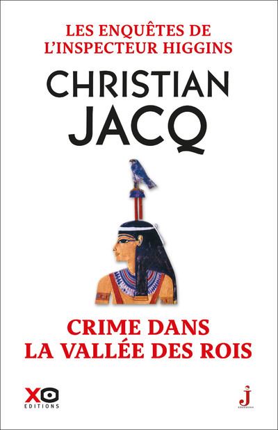 Les enquêtes de l'inspecteur Higgins - Tome 16 Crime dans la vallee des rois - Christian Jacq - broché