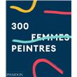 300 femmes peintres