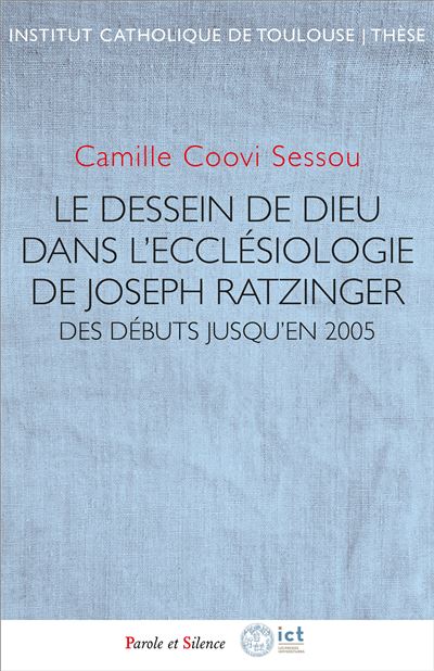 Le dessein de Dieu dans l'ecclésiologie de Joseph Ratzinger - Camille Sessou - Parole Et Silence Eds - broché - Essai - Parole Et Silence Eds