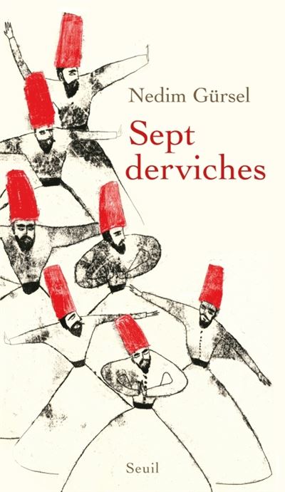 Sept Derviches - Nedim Gürsel - broché