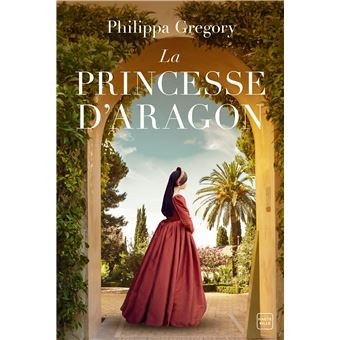 The Plantagenet and Tudor Novels - La Princesse d'Aragon - 1