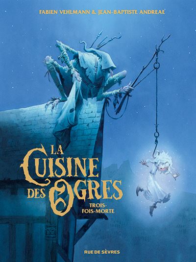 La Cuisine des Ogres - Trois-fois-morte (2024)