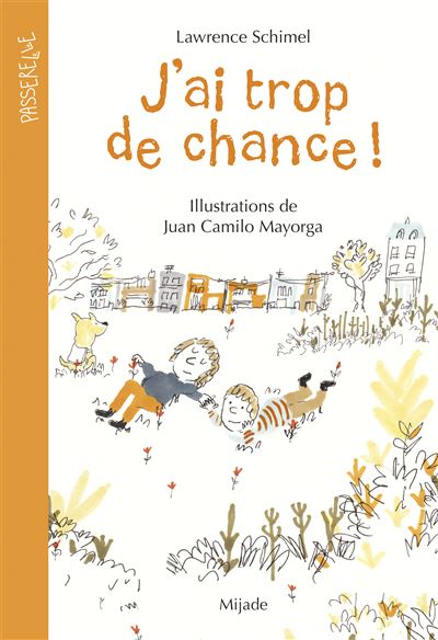 J'ai trop de chance! - Juan Camilo Mayorga - broché