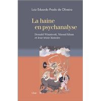 La haine en psychanalyse - Donald Winnicott, Masud Khan et leur triste histoire