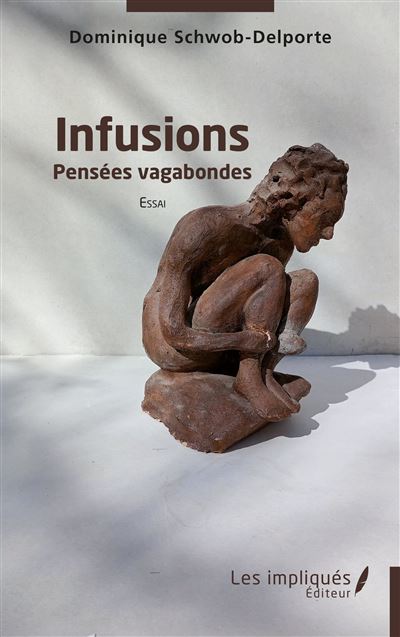 Infusions Pensées vagabondes - Dominique Schwob Delporte - Les Impliqués - broché - Roman