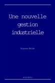Une nouvelle gestion industrielle
