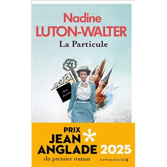 La Particule : Lauréat du Prix Jean Anglade 2025 - 1