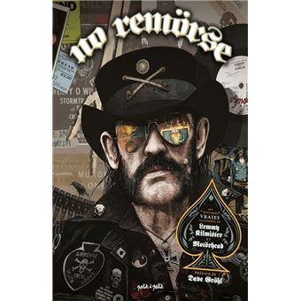 No remörse : les histoires vraies illustrées de Lemmy Kilmister et Motörhead | Grohl, David (1969-....). Préfacier, etc.