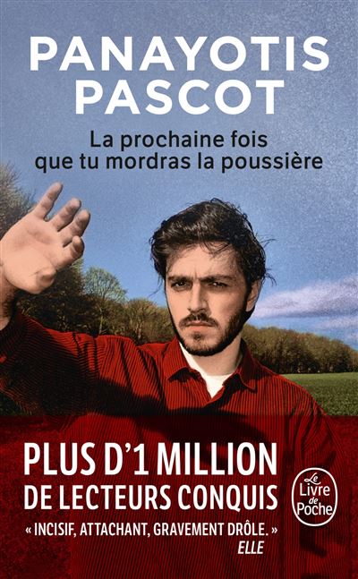 La prochaine fois que tu mordras la poussire de Panayotis Pascot