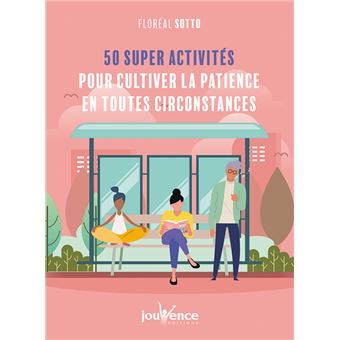 50 Supers Activités Pour Cultiver La Patience En Toutes Circonstances ...