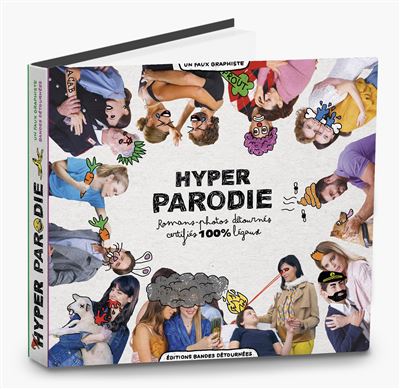Hyper Parodie Romans-photos détournés certifiés 100% légaux -  Un Faux Graphiste - Bandes Detournees - relié - Bande dessinée