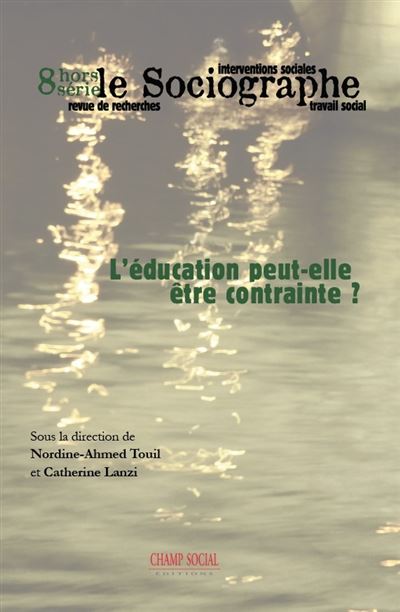 Le Sociographe Hors Serie N°8 : L Education Peut Elle Etre Contrainte? -  Collectif - broché