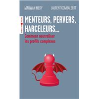 Menteurs, pervers, harceleurs...