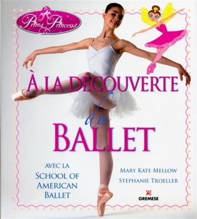 A la découverte du ballet - Mary Kate Mellow - broché