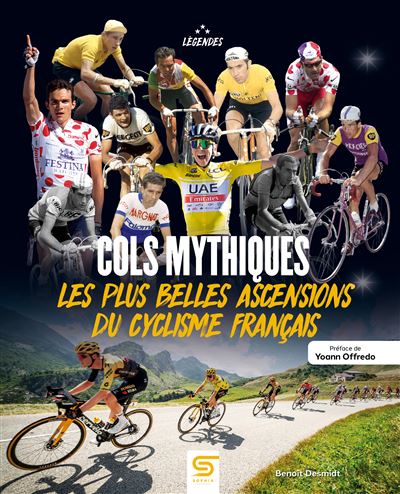 Cols mythiques Les plus belles ascensions du cyclisme français