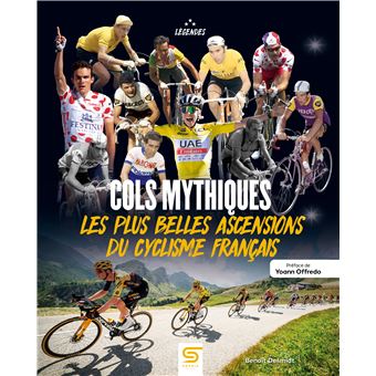 Cols mythiques Les plus belles ascensions du cyclisme français