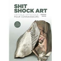 SHIT SHOCK ART. CRITIQUE ARTISTIQUE POUR CONNAISSEURS