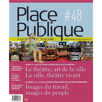 Place Publique Nantes Saint-Nazaire N°48 : Le Theatre Dans La Ville - 1
