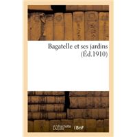 Bagatelle et ses jardins