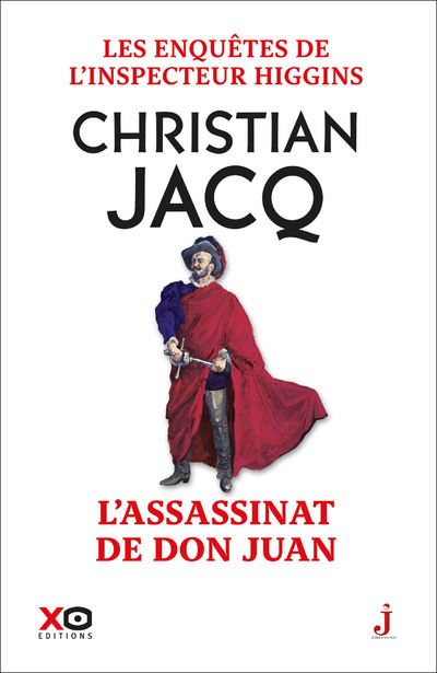 Les enquêtes de l'inspecteur Higgins - Tome 15 L'assassin de Don Juan - Christian Jacq - broché