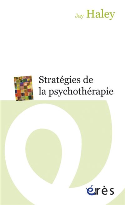 Stratégies de la psychothérapie - Jay Haley - Poche
