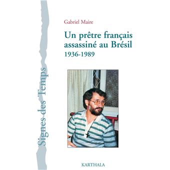 Un prêtre français assassiné au Brésil 1939-1989 - 1