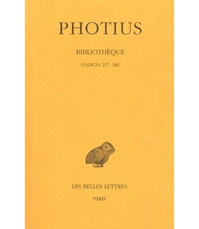 Bibliotheque. Tome VIII Codices 257-280 - Photius - Belles