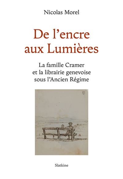 La Famille Cramer et la librairie genevoise sous l'Ancien Régime