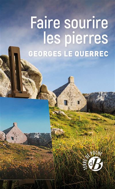 Faire sourire les pierres - Georges Le Querrec - De Boree Eds - Poche - Roman