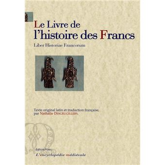 Le Livre de l'histoire des Francs (Liber Historiae) - 1