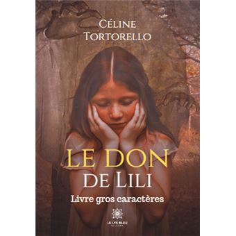 Le don de Lili Livre gros caract res